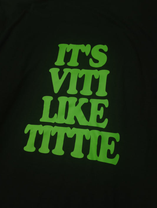 Green "It's Viti Like Tittie" T Shirt