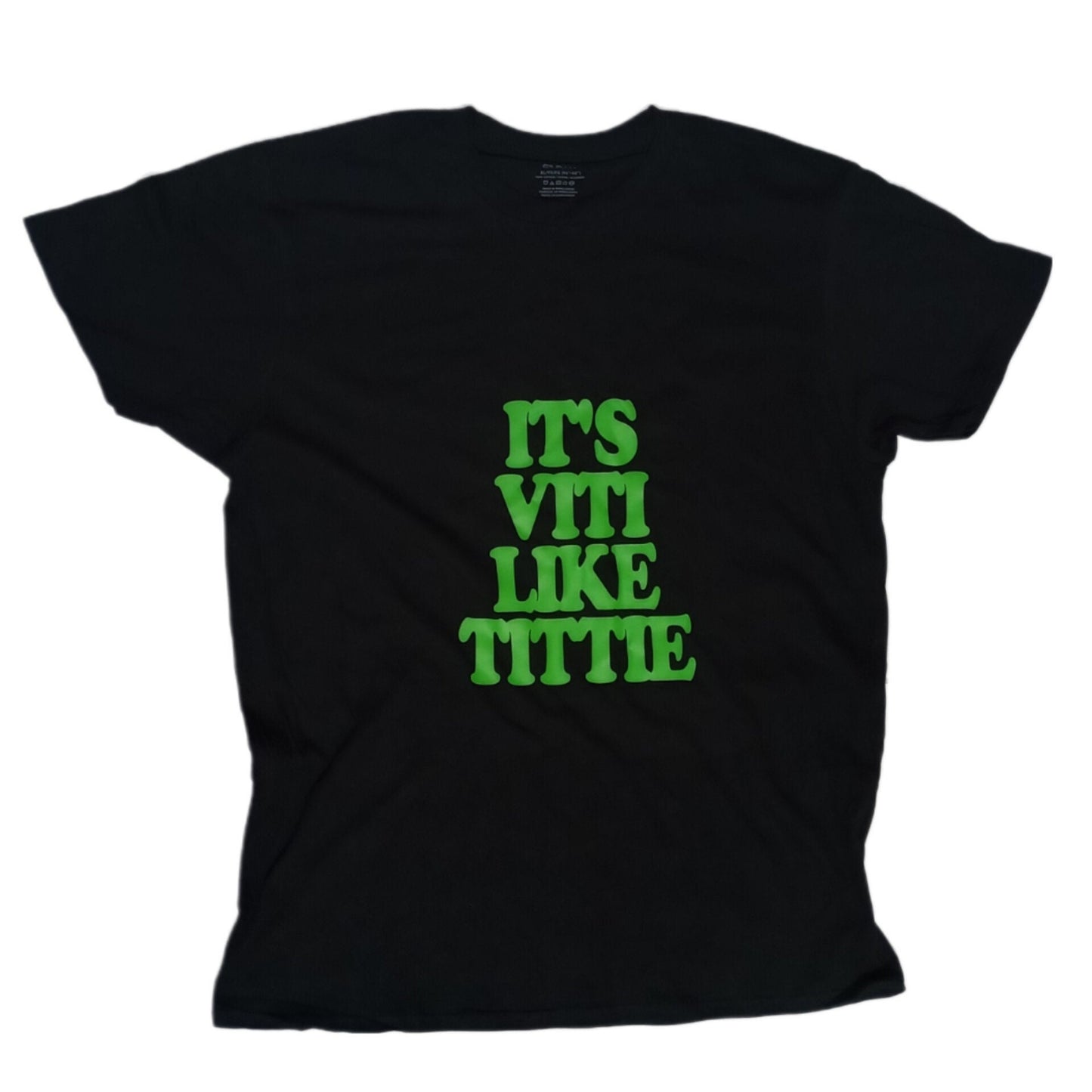 Green "It's Viti Like Tittie" T Shirt