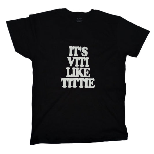 White "It's Viti Like Tittie" T Shirt